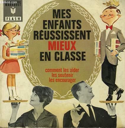 Mes enfants réussient mieux en classe, Marabout Flash, n°233, 1966